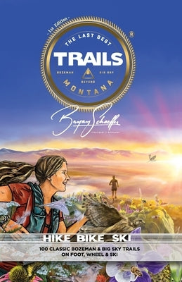 The Last Best Trails by Schaeffer, Bryan J.