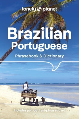 Lonely Planet Brazilian Portuguese Phrasebook & Dictionary by Lonely Planet