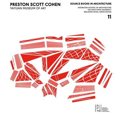 Preston Scott Cohen: Taiyuan Museum of Art by Cohen, Scott