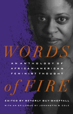 Words of Fire: An Anthology of African-American Feminist Thought by Guy-Sheftall, Beverly