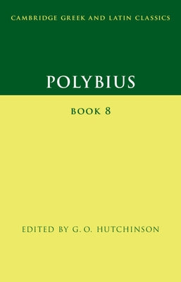 Polybius: Book 8 by Hutchinson, G. O.