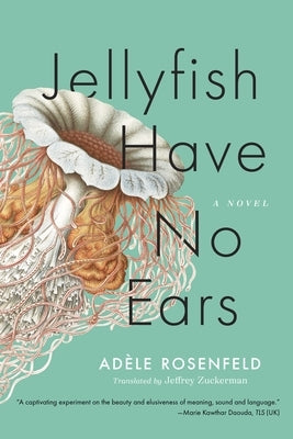 Jellyfish Have No Ears by Rosenfeld, Ad?le