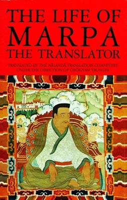 The Life of Marpa the Translator: Seeing Accomplishes All by Trungpa, ChÃ¶gyam