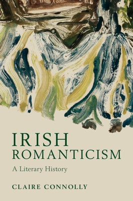 Irish Romanticism by Connolly, Claire