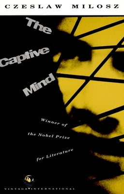 The Captive Mind by Milosz, Czeslaw