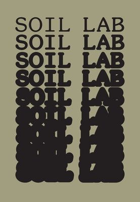 Soil Lab: A Built Experiment by Chathasaigh, Eibhl&#195;&#173;n N&#195;&#173;