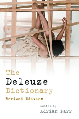 The Deleuze Dictionary Revised Edition by Parr, Adrian