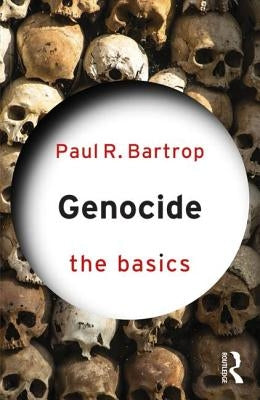 Genocide: The Basics by Bartrop, Paul