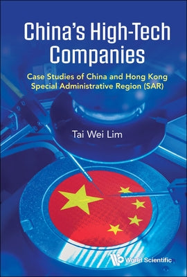 China's High-Tech Companies by Tai Wei Lim