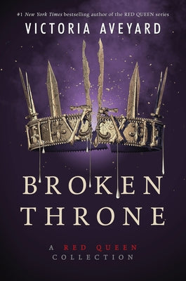 Broken Throne: A Red Queen Collection by Aveyard, Victoria