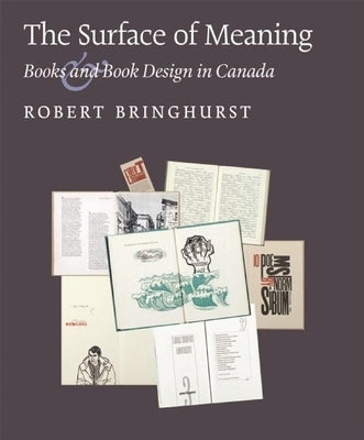 The Surface of Meaning: Books and Book Design in Canada by Bringhurst, Robert