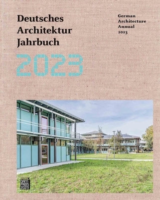 Deutsches Architektur Jahrbuch 2023/German Architecture Annual 2023 by F&#195;&#182;rster, Yorck