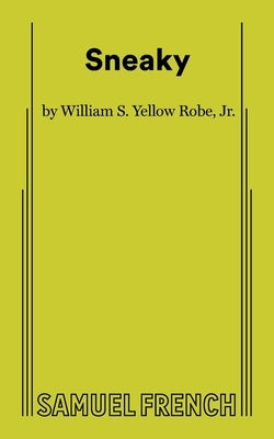Sneaky by Yellow Robe, William S., Jr.