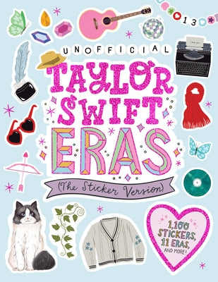 Unofficial Taylor Swift Eras (the Sticker Version): 1,100 Stickers, 11 Eras, and More! by Workman Publishing