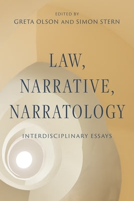 Law, Narrative, Narratology: Interdisciplinary Essays by Olson, Greta