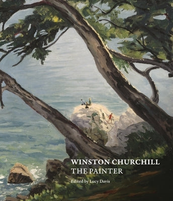 Winston Churchill: The Painter by Davis, Lucy