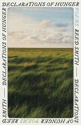 Declarations of Hunger by Smith, Reed