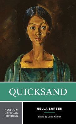 Quicksand: A Norton Critical Edition by Larsen, Nella