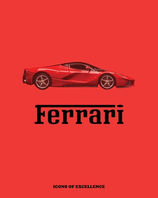 Ferrari: Icons of Excellence by Previtera, Arianna
