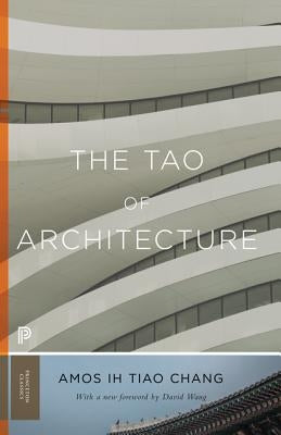 The Tao of Architecture by Chang, Amos Ih Tiao