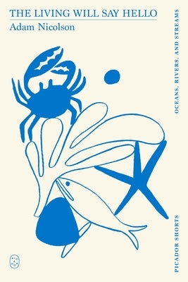 The Living Will Say Hello (Picador Shorts) by Nicolson, Adam