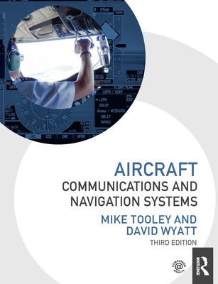 Aircraft Communications and Navigation Systems by Tooley, Mike