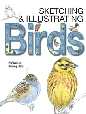 Sketching & Illustrating Birds: Professional Drawing Class by Varela Sim&#195;&#179;, Juan