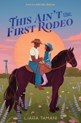 This Ain't Our First Rodeo by Tamani, Liara