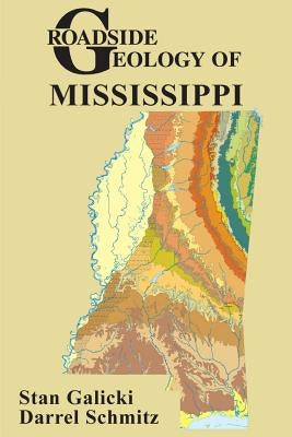 Roadside Geology of Mississippi by Galicki, Stan