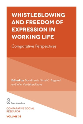 Whistleblowing and Freedom of Expression in Working Life: Comparative Perspectives by Lewis, David