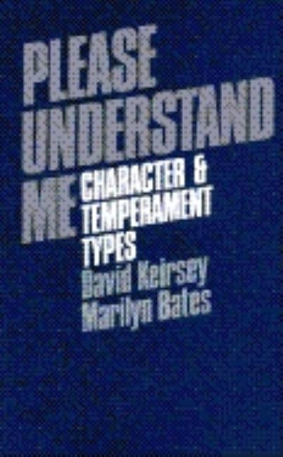 Please Understand Me: Character and Temperament Types by Keirsey, David