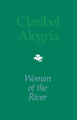 Woman of the River: Bilingual Edition by Alegr&#195;&#173;a, Claribel