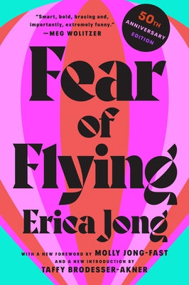 Fear of Flying: 50th Anniversary Edition by Jong, Erica
