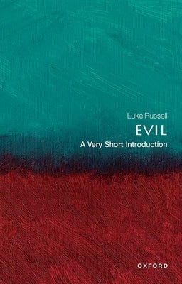 Evil: A Very Short Introduction by Russell, Luke