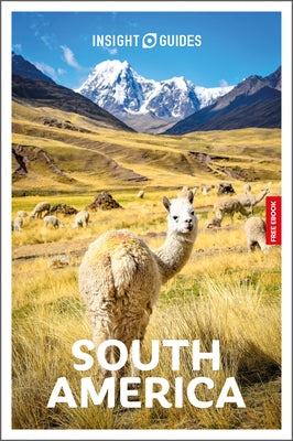 Insight Guides South America: Travel Guide with eBook by Insight Guides
