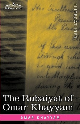 The Rubaiyat of Omar Khayyam: First, Second and Fifth Editions by Khayyam, Omar