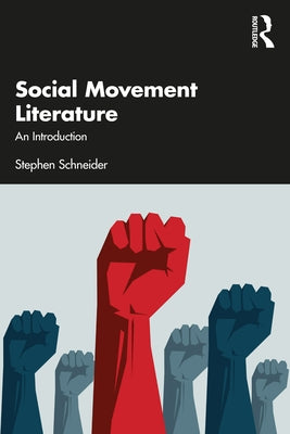 Social Movement Literature: An Introduction by Schneider, Stephen