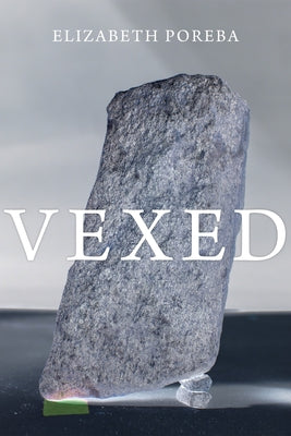 Vexed by Poreba, Elizabeth