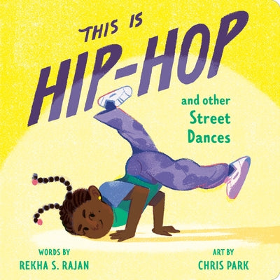 This Is Hip-Hop: And Other Street Dances by Rajan, Rekha S.