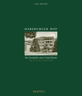 Harzburger Hof: The Story of a Grand Hotel by Meyer, Ulf