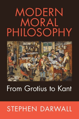 Modern Moral Philosophy by Darwall, Stephen