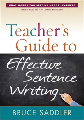 Teacher's Guide to Effective Sentence Writing by Saddler, Bruce