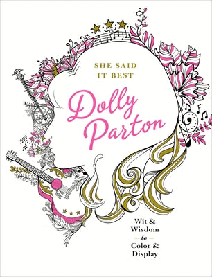 She Said It Best: Dolly Parton: Wit & Wisdom to Color & Display by Parish, Kimma