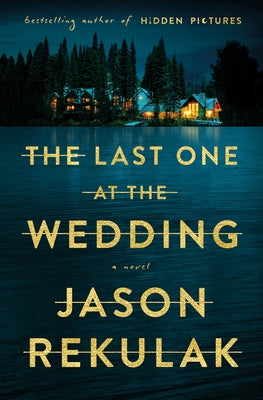 The Last One at the Wedding by Rekulak, Jason