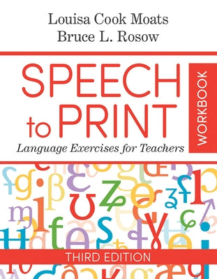 Speech to Print Workbook: Language Exercises for Teachers by Moats, Louisa Cook