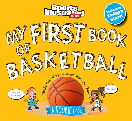 My First Book of Basketball: A Rookie Book by Sports Illustrated Kids