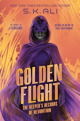 Golden Flight: The Keeper's Records of Revolution by Ali, S. K.