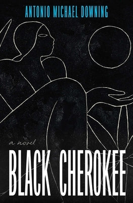 Black Cherokee by Downing, Antonio Michael