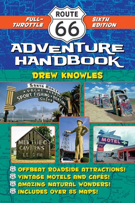 Route 66 Adventure Handbook: Full-Throttle Sixth Edition by Knowles, Drew