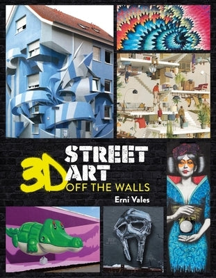 3D Street Art: Off the Walls by Vales, Erni